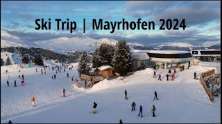 Ski trip 2024  Mayrhofen  Austria [upl. by Dann]