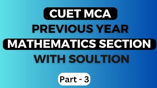 CUET MCA Previous Year Mathematics Section with their Solutions  Part  3 cuetmcapyqs [upl. by Benedict]