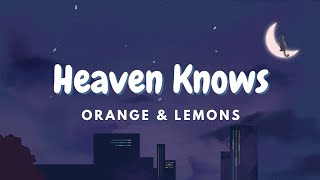 Heaven Knows  Orange amp Lemons [upl. by Aniz]