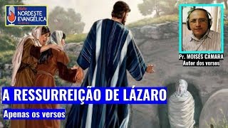 A Ressurreição de Lázaro  Pr Moisés Câmara Autor dos versos [upl. by Zeena247]