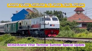 Anand Vihar Terminal To Patna Train Review  02352Summer Special Express Update [upl. by Ahsok]