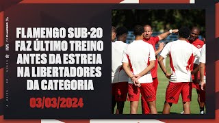 Flamengo Sub20 faz último treino antes da estreia na Libertadores da categoria [upl. by Sidoon]