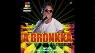 A BRONKKA  CD MATURIDADE  ABA RETA [upl. by Enniroc140]