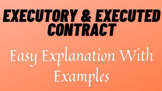 Executory Contract  Executed Contract  Explanation With Examples [upl. by Leciram]