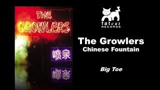 The Growlers  Big Toe Chinese Fountain [upl. by Blackburn]