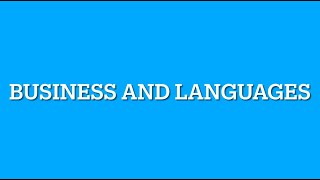 Business and Languages [upl. by Nilrem]