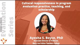 Cultural responsiveness in program evaluation with Ayesha S Boyce PhD [upl. by Ahsirek130]