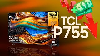 Esta pode ser sua PRÓXIMA TV  O PREÇO DA TCL P755 DESPENCOU [upl. by Maleeny]