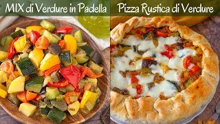 MIX DI VERDURE IN PADELLA amp PIZZA RUSTICA DI VERDURE  Doppia Ricetta Facile e Veloce [upl. by Postman357]