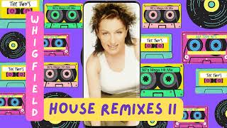 WHIGFIELD  HOUSE REMIXES 2 [upl. by Lori]