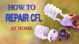 CFL Bulb Repair  How to Repair CFL Bulb at Home  DIY Dead CFL Lamp  Light Repair  NEW amp SIMPLE [upl. by Januisz]