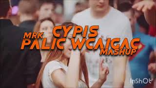 Cypispalic wciagacMRK MASHUP [upl. by Metzgar]