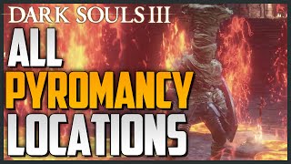 Dark Souls 3 All Pyromancy Locations and Showcase Master of Pyromancy TrophyAcheivement [upl. by Marty]