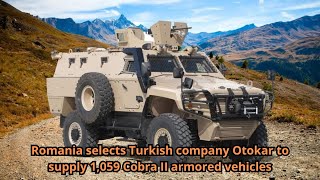 Romania selects Turkish company Otokar to supply 1059 Cobra II armored vehicles [upl. by Gavrila56]