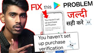 FIX You Havent Setup Purchase Verification play store problem  How to set up purchase verification [upl. by Cosmo]