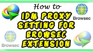 Browsec Extension Proxy Address amp Port for IDM 100 Proof [upl. by Naejeillib368]