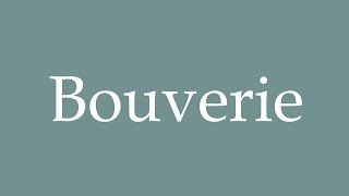 How to Pronounce Bouverie Correctly in French [upl. by Anirroc]