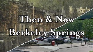 Then amp Now Berkeley Springs West Virginia [upl. by Anan]