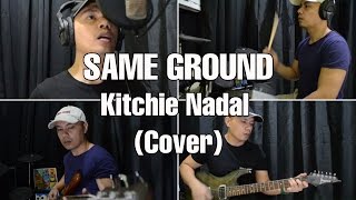 SAME GROUND by Kitchie Nadal ONE MAN BAND COVER [upl. by Anicnarf50]