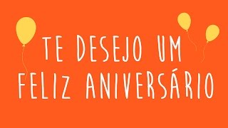 Te Desejo um Feliz Aniversário [upl. by Bartlett]