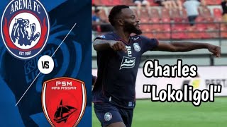 Arema Fc Vs PSM Makassar  Comeback Ala Charles Lokolingoy [upl. by Ekoorb]