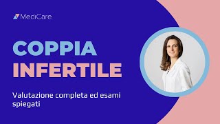 Valutazione completa della COPPIA INFERTILE gli esami essenziali spiegati [upl. by Lauder]