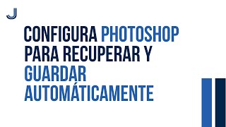 CONFIGURA PHOTOSHOP PARA RECUPERAR Y GUARDAR AUTOMATICAMENTE [upl. by Naima471]