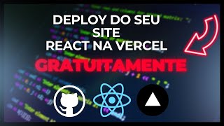 Faça deploy do seu site REACT GRATUITAMENTE na Vercel [upl. by Hareehat]