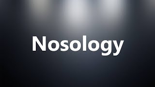 Nosology  Medical Meaning and Pronunciation [upl. by Enineg]