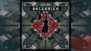 DEZZMO  Balkanika Official Audio [upl. by Baptlsta]