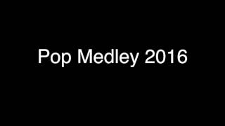 Pop Medley 2016 [upl. by Vachil451]