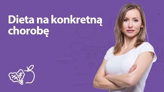 Dieta na konkretną chorobę  Iwona Wierzbicka  Porady dietetyka klinicznego [upl. by Ande]