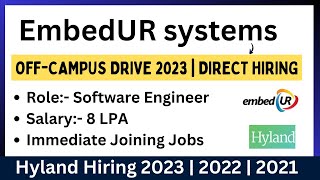 EmbedUr Systems OffCampus Drive 2023  Salary 8 LPA  Hyland Hiring  2021  2022  2023 BATCH [upl. by Oneida772]