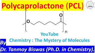 PolycaprolactonePCL Biodegradable polymer by Dr Tanmoy BiswasChemistryThe Mystery of Molecules [upl. by Ostraw]