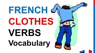 French Lesson 222  CLOTHES To wear Verbs Vocabulary Clothing Shoes Shopping Expressions Phrases [upl. by Yssim311]