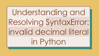 Understanding and Resolving SyntaxError invalid decimal literal in Python [upl. by Raseac466]