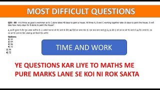 TIME AND WORK DIFFICULT QUESTIONS MATHS FOR COMPETITIVE EXAMS [upl. by Ahseenyt]