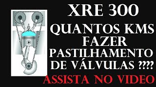 XRE 300 PASTILHAMENTO DE VÁLVULAS QUANTOS KMS FAZER ASSISTA O VIDEO [upl. by Ojyma]