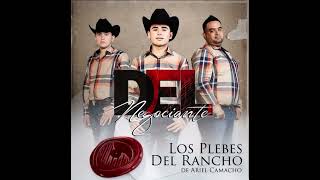 DEL Negociante Los Plebes￼ del Rancho De Ariel Camacho [upl. by Anot563]