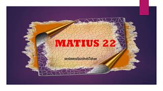 MATIUS 22 [upl. by Alehcim487]