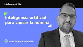 Uso de la inteligencia artificial para causar la nómina en las empresas [upl. by Ninehc]