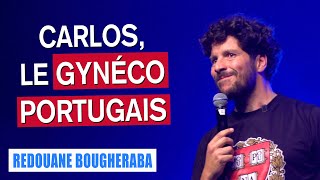 CARLOS LE GYNÉCO PORTUGAIS  REDOUANE BOUGHERABA [upl. by Ruhnke86]