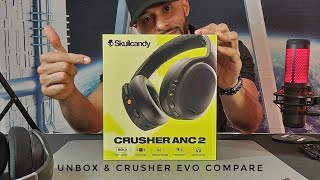 ●Skullcandy Crusher ANC 2  Unbox amp Crusher Evo Hardware Comparison [upl. by Niala]