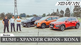 Toyota Rush  Mitsubishi Xpander Cross  Hyundai Kona  chọn xe nào XEHAYVN [upl. by Inus]