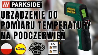 URZĄDZENIE DO POMIARU TEMPERATURY NA PODCZERWIEŃ PARKSIDE PTIA 1 POLSKA POLSKI LIDL [upl. by Berns658]