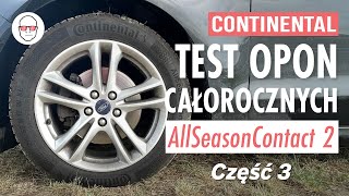 Opony wielosezonowe Continental AllSeasonContact2 test polski – część 3 [upl. by Euqinor]