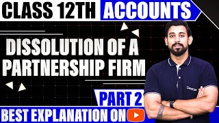 Dissolution of a Partnership firm  Chapter 6  Accountancy Class 12  Part 2 [upl. by Adrianne]