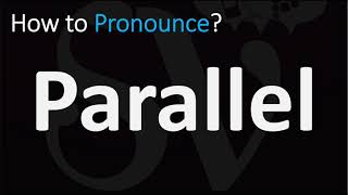 How to Pronounce Parallel CORRECTLY [upl. by Ganley]