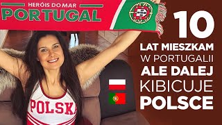 10 lat mieszkam w Portugalii ale dalej kibicuje Polsce ByPersona [upl. by Cathyleen]