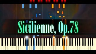 Sicilienne Op78 Piano  FAURÉ [upl. by Mcnally]